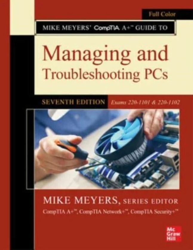 Mike Meyers&#039; CompTIA A+ Guide to Managing and Troubleshooting PCs, Seventh Edition (Exams 220-1101 & av Mike Meyers, Travis Everett, Andrew H