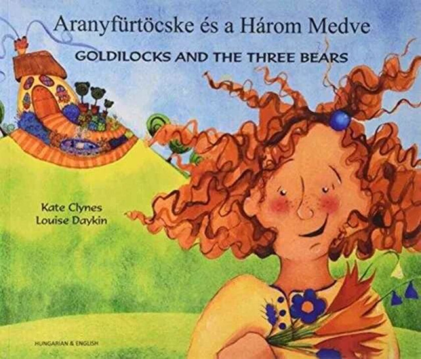 Goldilocks & the Three Bears in Hungarian & English av Kate Clynes