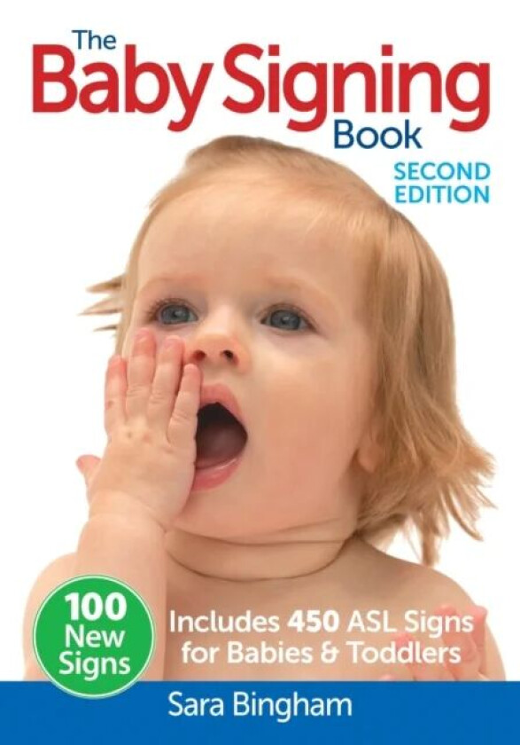 Baby Signing Book: Includes 450 ASL Signs For Babies & Toddlers av Sara Bingham
