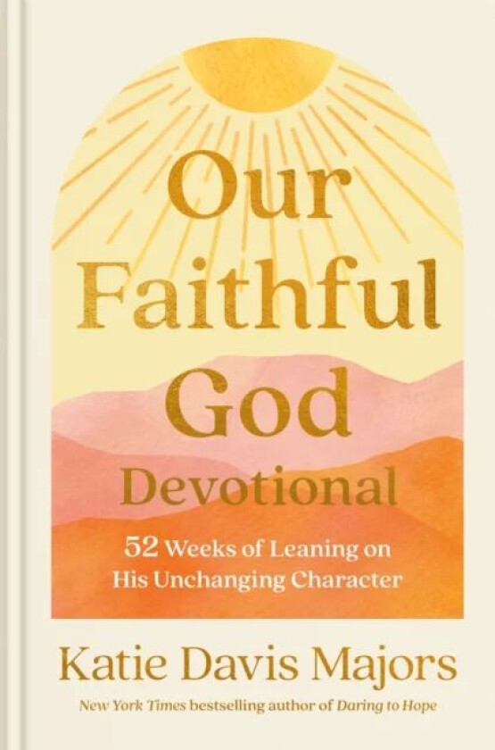 Our Faithful God Devotional av Katie Davis Majors