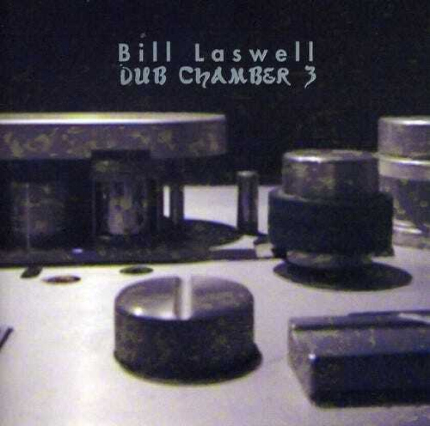 Bill Laswell Dub Chamber 3 CD