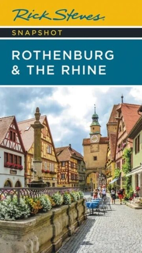 Rick Steves Snapshot Rothenburg & the Rhine (Third Edition) av Rick Steves