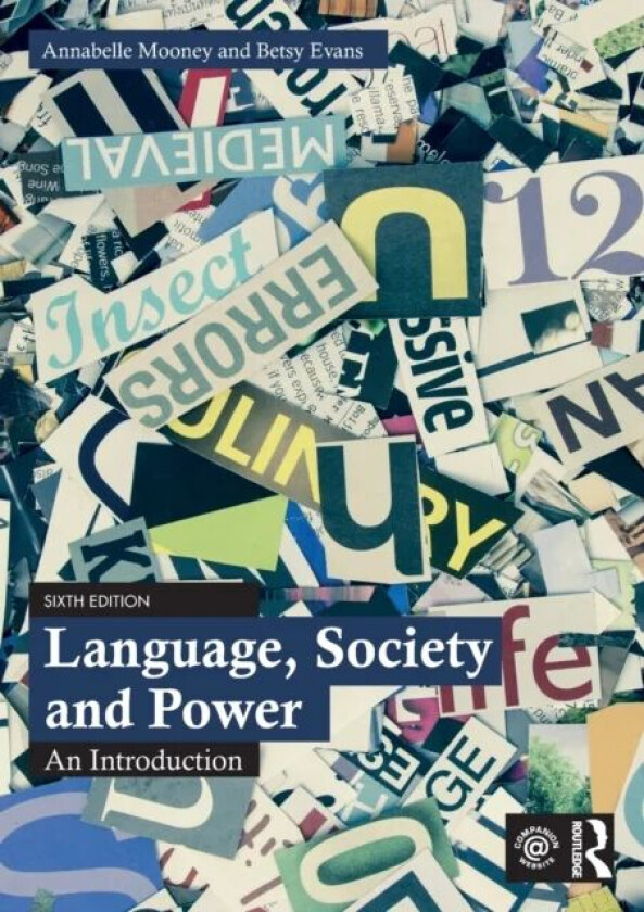 Language, Society and Power av Annabelle (Leicester University UK) Mooney, Betsy (University of Washington USA) Evans