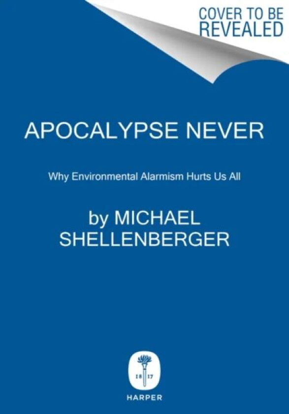 Apocalypse Never av Michael Shellenberger