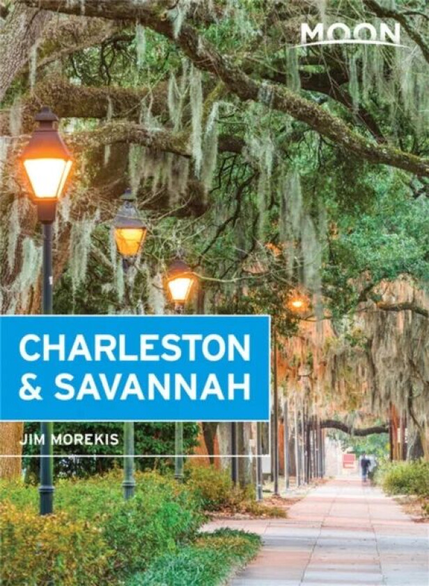 Moon Charleston & Savannah (Ninth Edition) av Jim Morekis