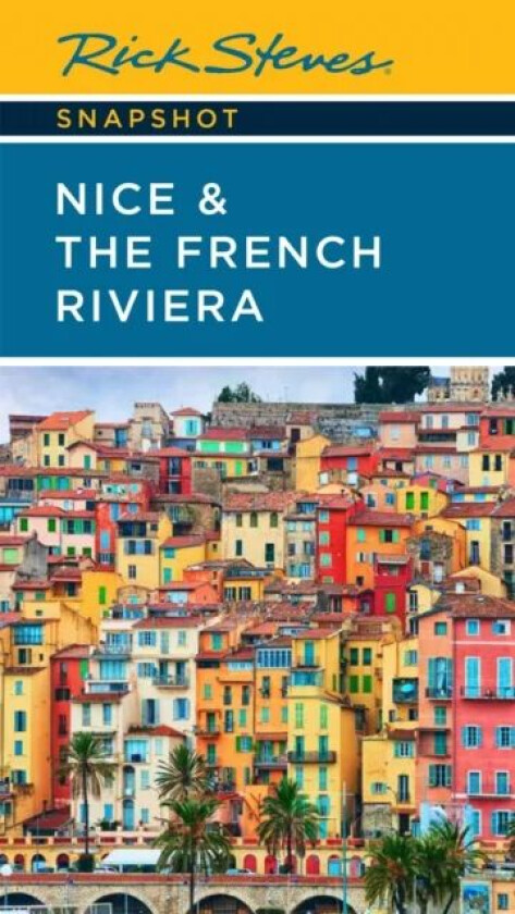 Rick Steves Snapshot Nice & the French Riviera (Third Edition) av Rick Steves, Steve Smith
