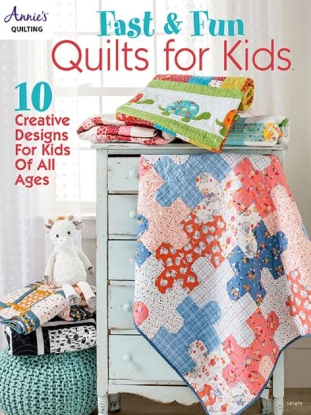 Fast & Fun Quilts for Kids av Annie&#039;s Quilting