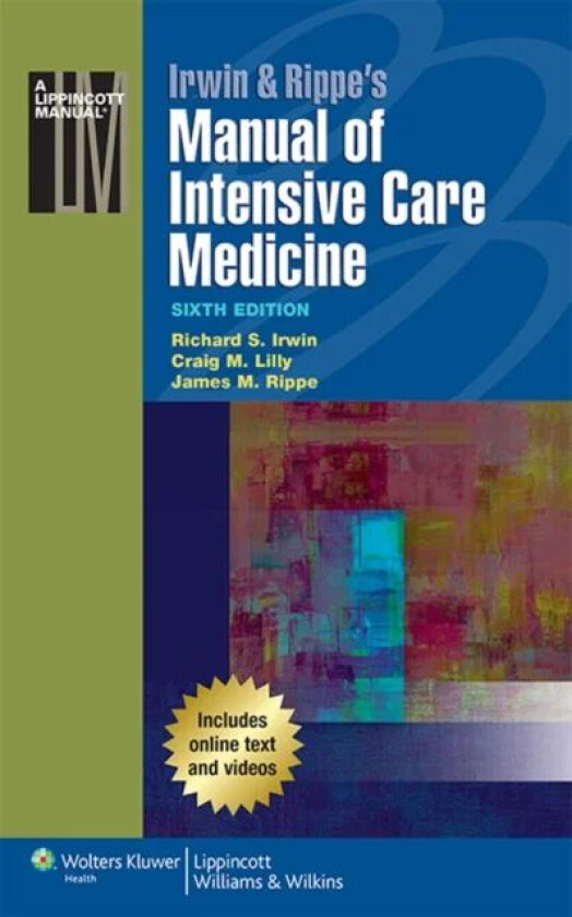 Irwin & Rippe's Manual of Intensive Care Medicine av Richard S. Irwin, Craig M. MD Lilly, James M. Rippe