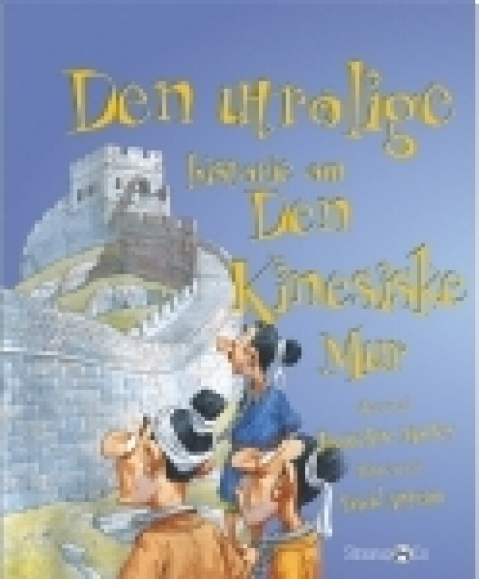Den utrolige historie om Den Kinesiske Mur | Jacqueline Morley | Språk: Dansk