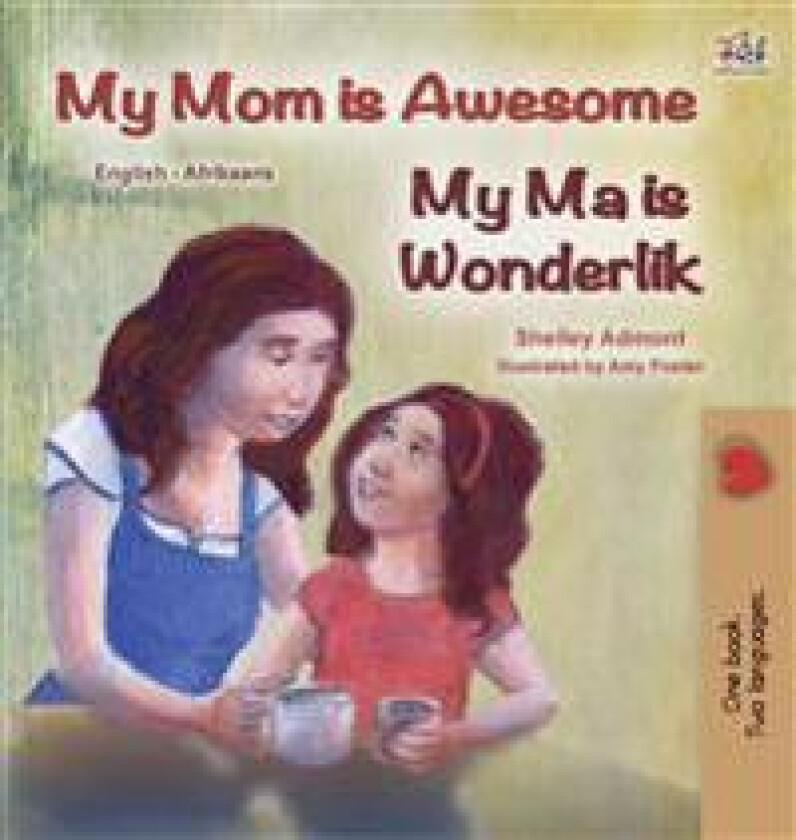 My Mom is Awesome (English Afrikaans Bilingual Book for Kids)