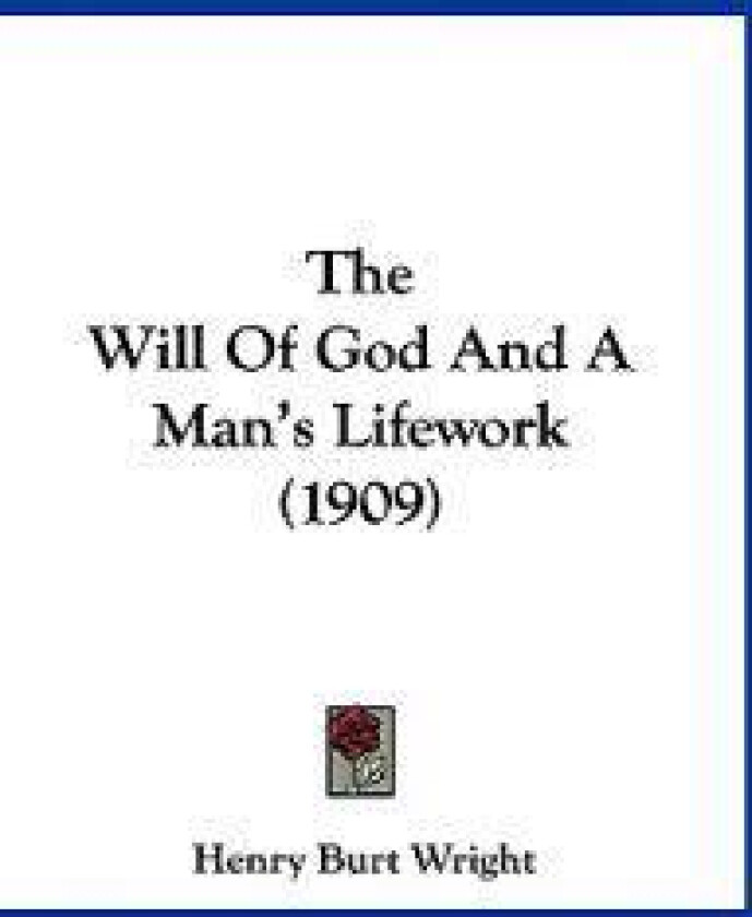 The Will Of God And A Man's Lifework (1909)