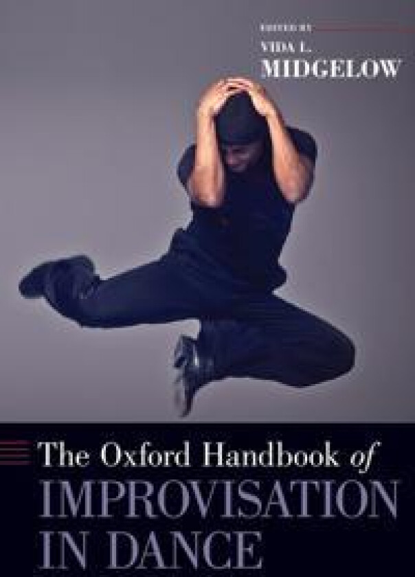 The Oxford Handbook of Improvisation in Dance