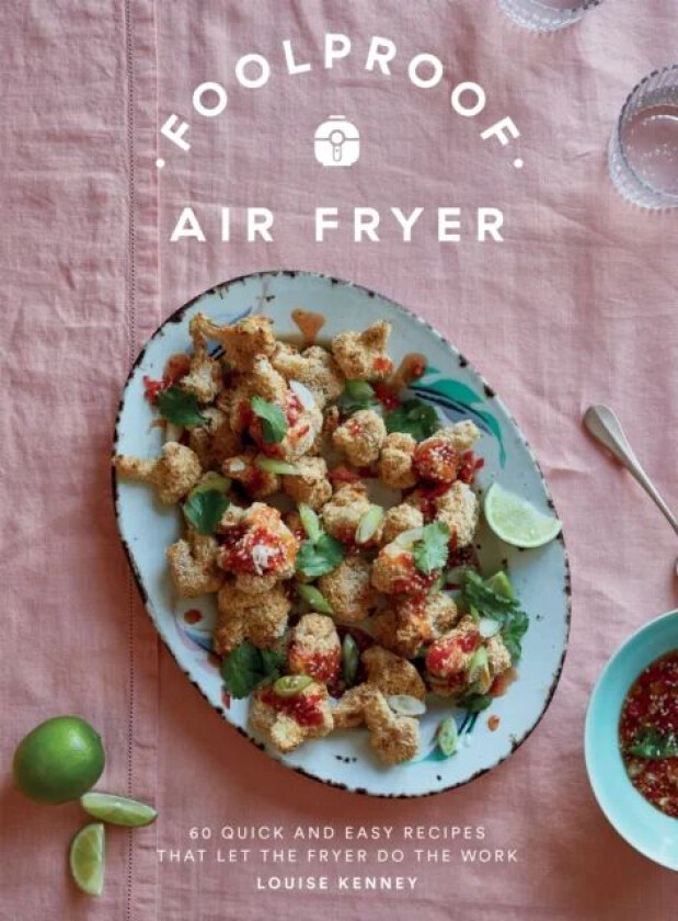 Foolproof Air Fryer av Louise Kenney