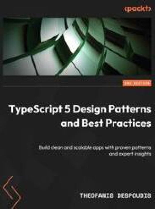 TypeScript 5 Design Patterns and Best Practices