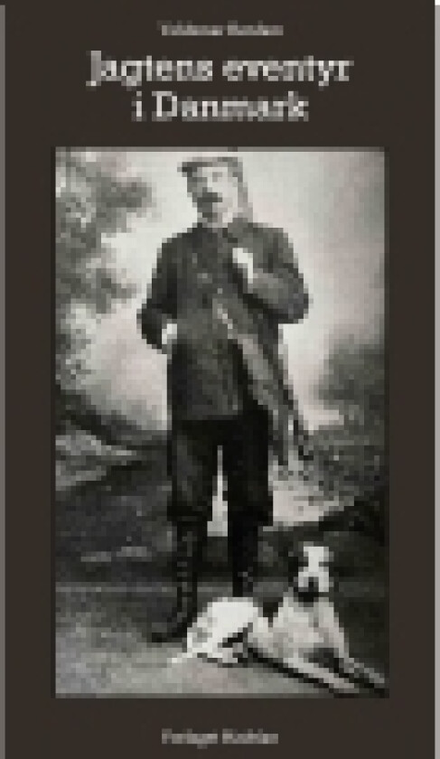 Jagtens eventyr i Danmark | Valdemar Rørdam | Språk: Dansk