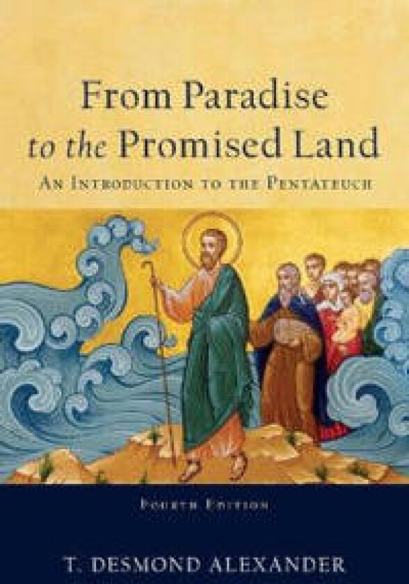 From Paradise to the Promised Land – An Introduction to the Pentateuch