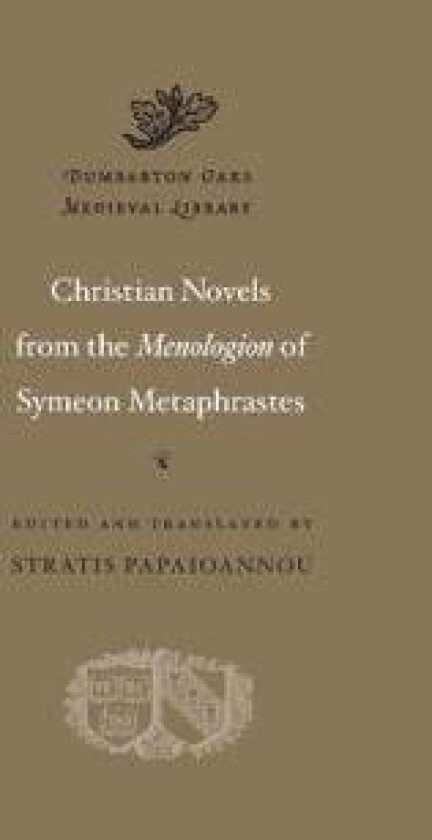 Christian Novels from the Menologion of Symeon Metaphrastes