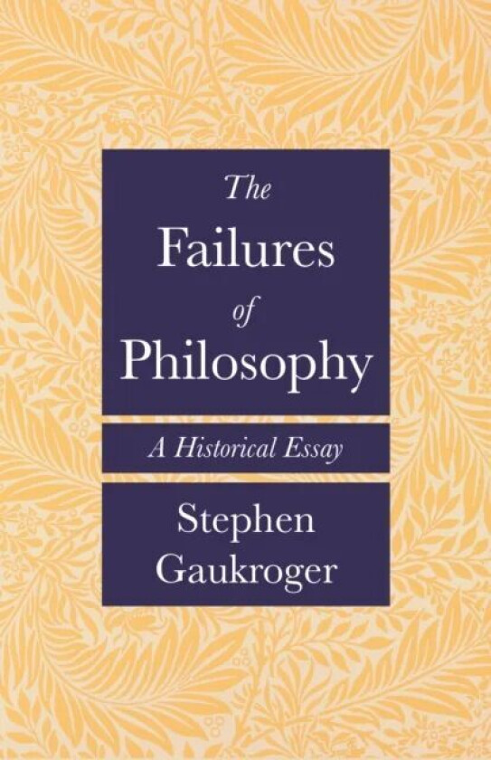 The Failures of Philosophy av Stephen Gaukroger