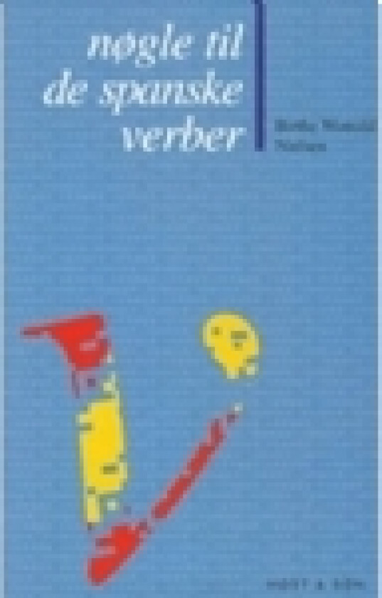 Nøgle til de spanske verber | Birthe Wonsild Nielsen | Språk: Dansk