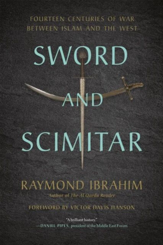 Sword and Scimitar av Raymond Ibrahim, Victor D Hanson