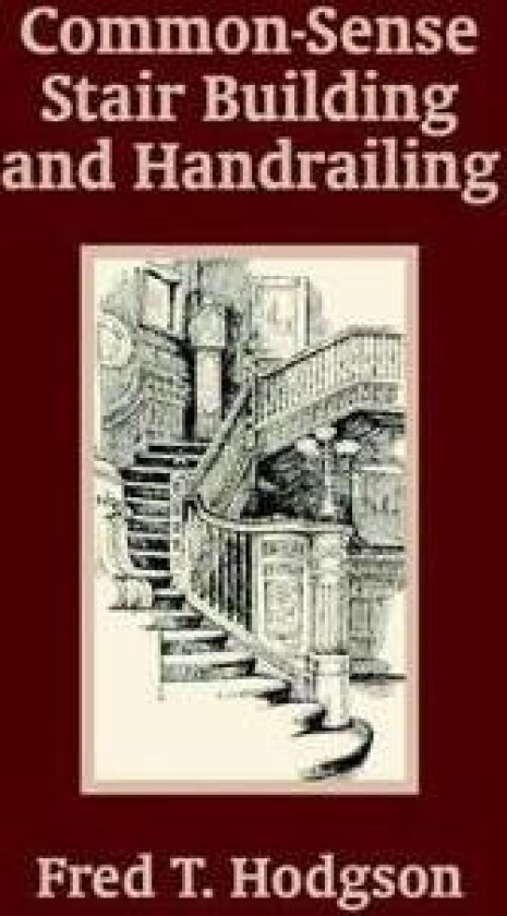 Common - Sense Stair Building and Handrailing