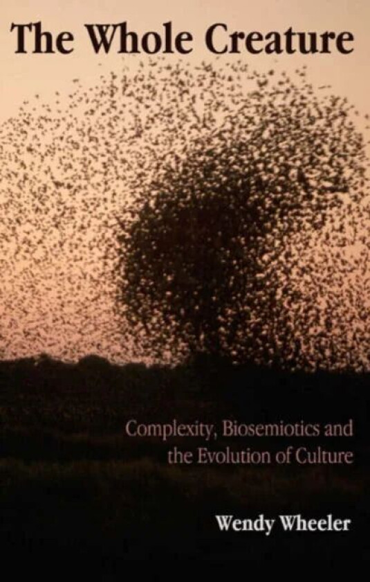 The Whole Creature av Wendy Wheeler