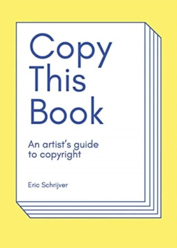 Copy This Book, An Artist's Guide to Copyright av Ellen Lupton, Eric Schrijver