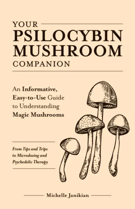 Your Psilocybin Mushroom Companion av Michelle Janikian
