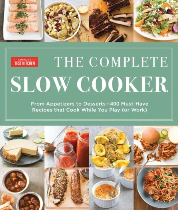 The Complete Slow Cooker av America's Test Kitchen
