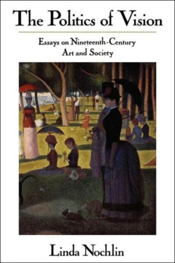 The Politics Of Vision av Linda Nochlin