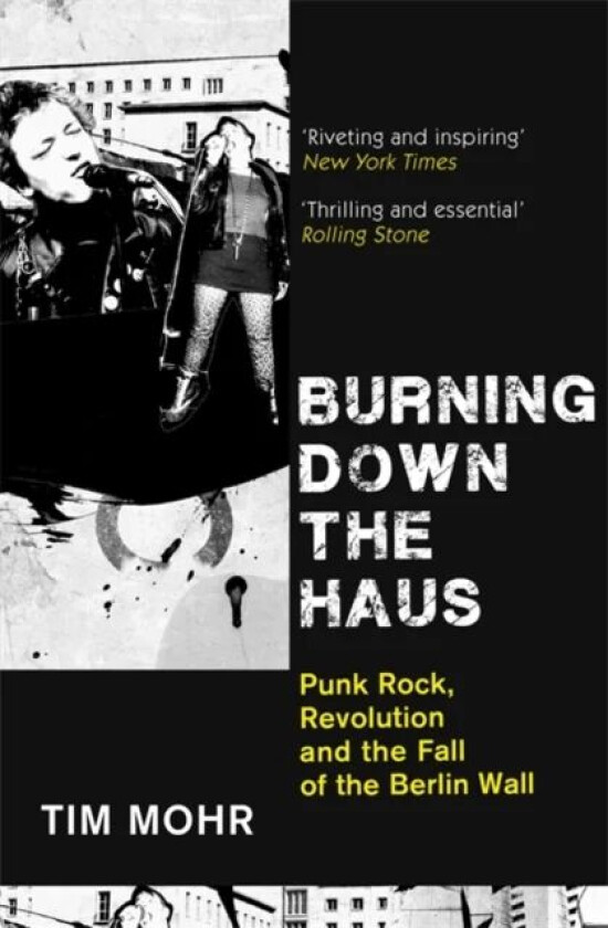 Burning Down The Haus av Tim Mohr