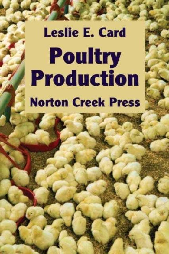 Poultry Production The Practice and Science of Chickens