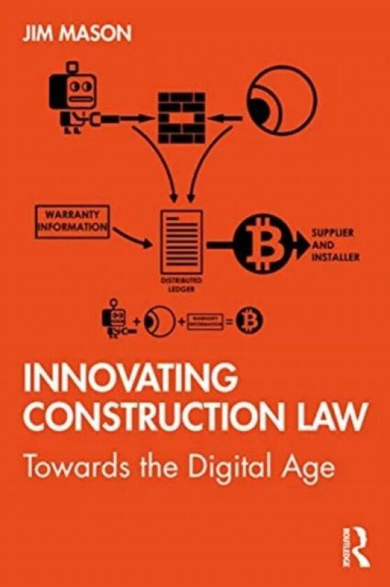 Innovating Construction Law av Jim (University of the West of England UK) Mason
