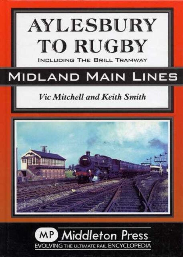 Aylesbury to Rugby Including Brill and Verney Junction