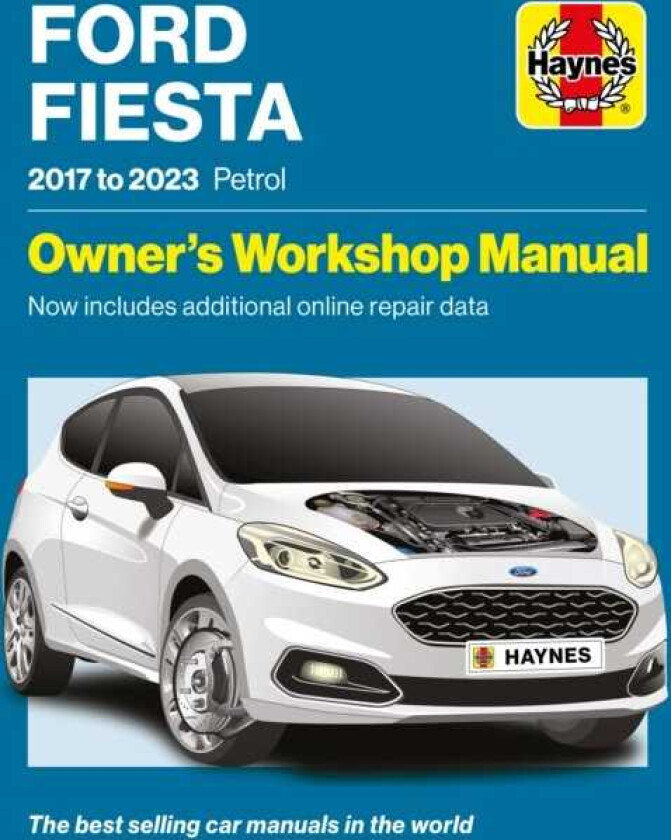 Ford Fiesta 2017 to 2023 Petrol Owners Workshop Manual Now includes additional online repair data