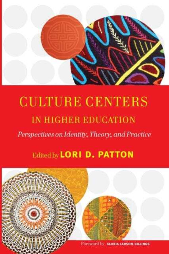 Culture Centers in Higher Education Perspectives on Identity, Theory, and Practice