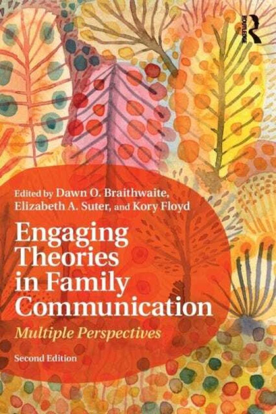 Engaging Theories in Family Communication Multiple Perspectives