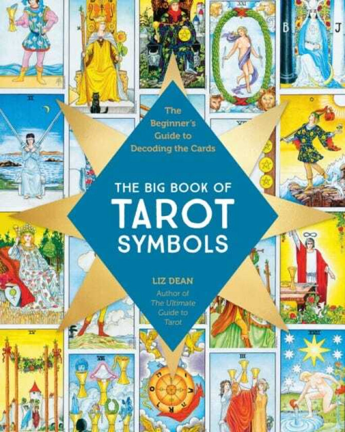 The Big Book of Tarot Symbols The Beginner’s Guide to Decoding the Cards