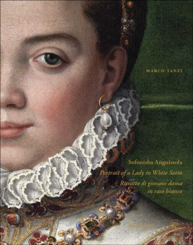 Sofonisba Anguissola Portrait of a Lady in White Satin