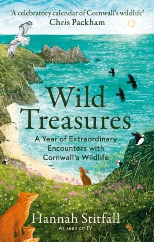 Wild Treasures A Year of Extraordinary Encounters with Cornwall's Wildlife