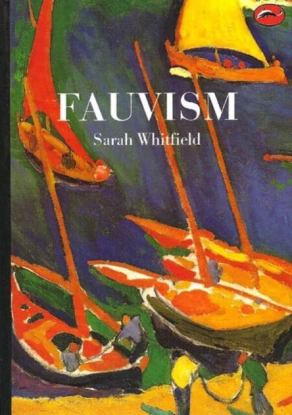 Fauvism av Sarah Whitfield