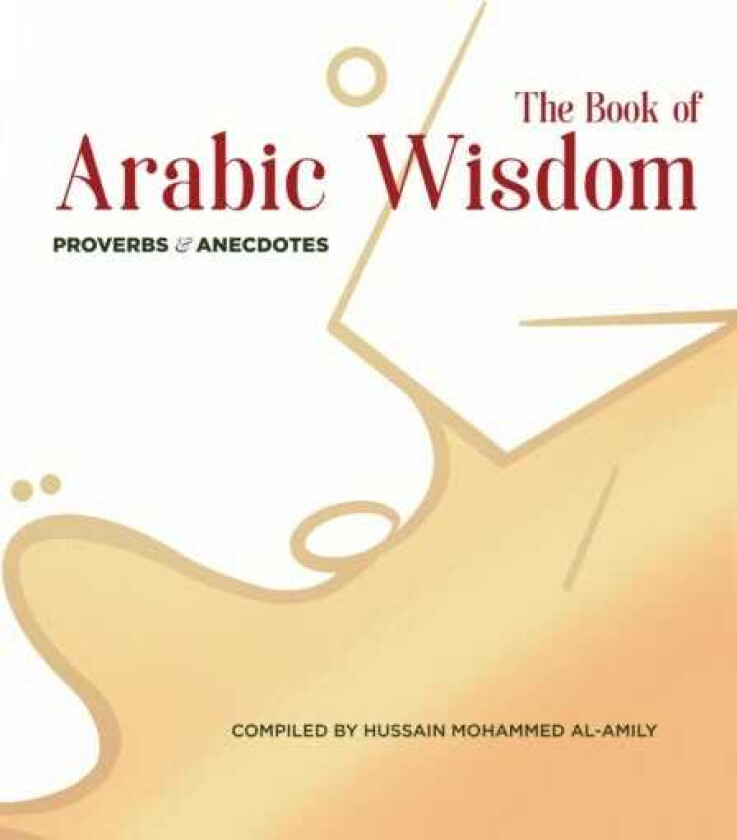 The Book of Arabic Wisdom Proverbs and Anecdotes