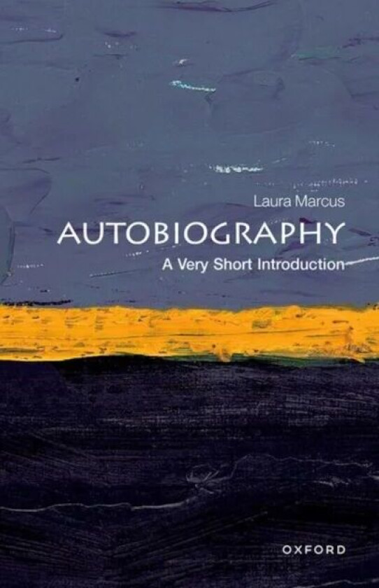 Autobiography: A Very Short Introduction av Laura (Goldsmiths' Professor of English Literature and Fellow of New College Oxford) Marcus