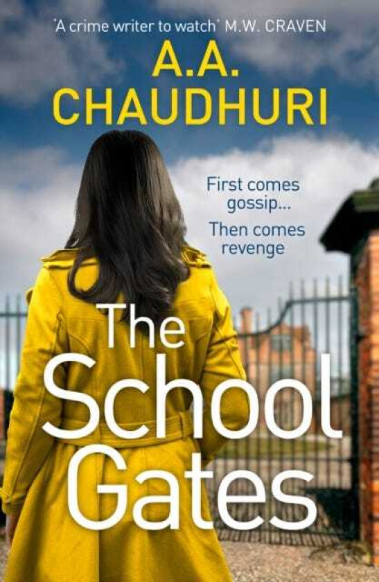 The School Gates An unputdownable, nailbiting thriller with a twist that will have you on the edge of your seat