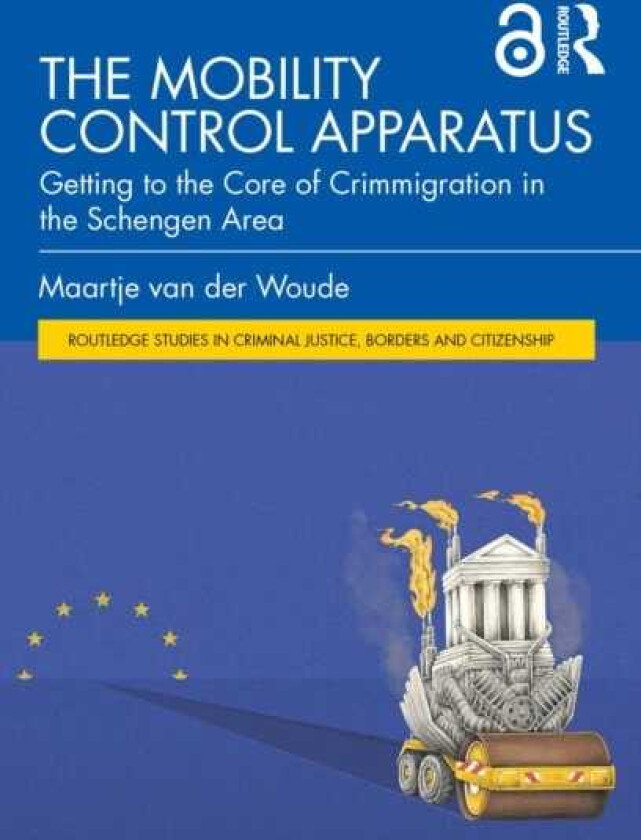 The Mobility Control Apparatus Getting to the Core of Crimmigration in the Schengen Area