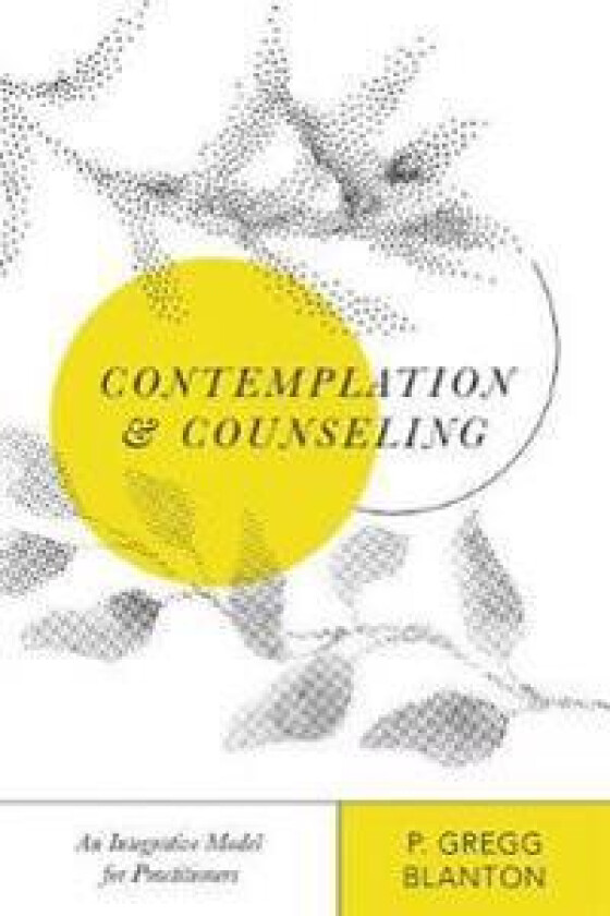 Contemplation and Counseling – An Integrative Model for Practitioners