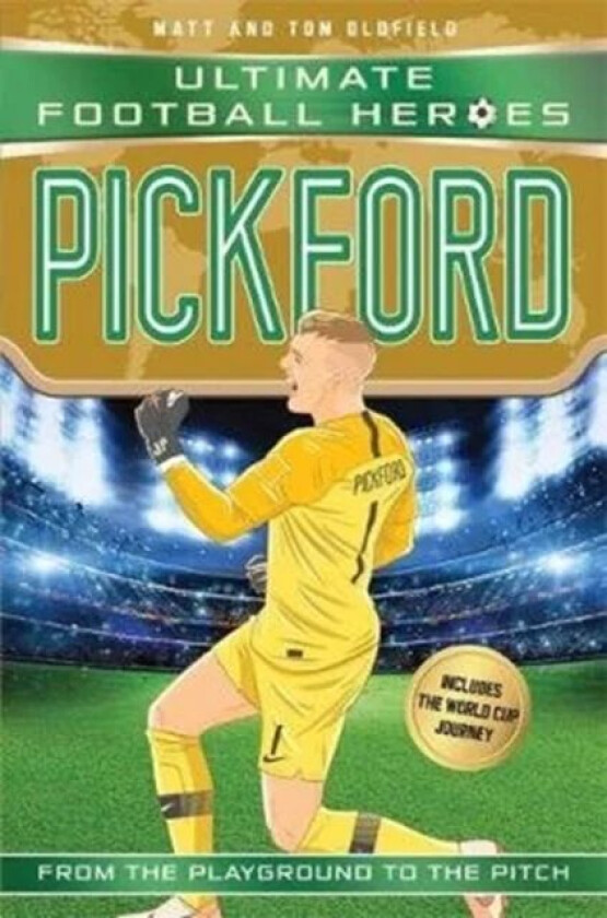 Pickford (Ultimate Football Heroes - International Edition) - includes the World Cup Journey! av Matt & Tom Oldfield