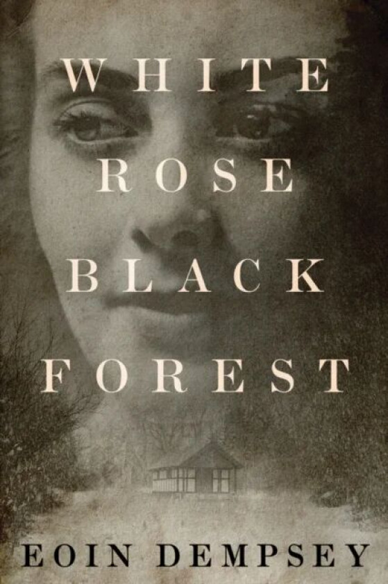 White Rose, Black Forest av Eoin Dempsey