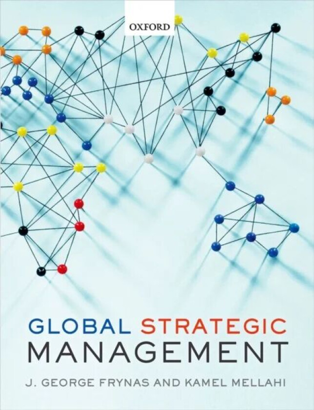 Global Strategic Management av Jedrzej George (Professor of CSR and Strategic Management Middlesex University Business School) Frynas, Kamel (Professo