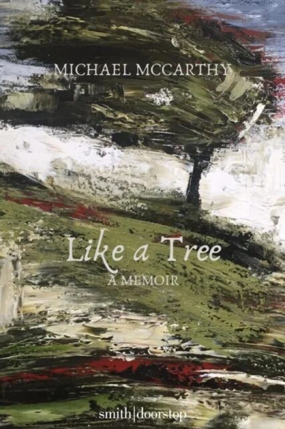Like a Tree Cut Back av Michael McCarthy